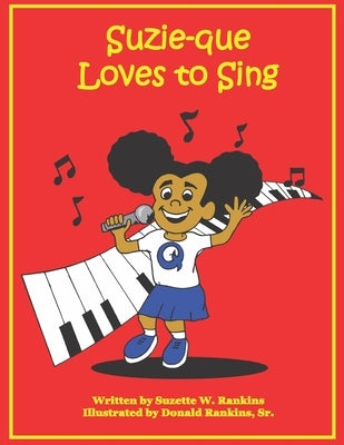 Suzie-que Loves to Sing Paperback Independently Published