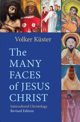 The Many Faces of Jesus Christ: Intercultural Christology - Revised Edition Paperback Orbis Books