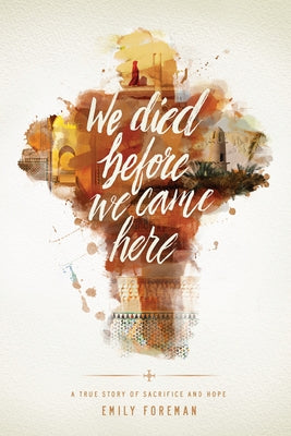 Paperback of "We Died Before We Came Here" by NavPress Publishing Group, showing the book cover with title and author details.