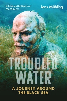 Troubled Water: A Journey Around the Black Sea Paperback Haus Pub.