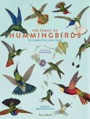 The Family of Hummingbirds: The Complete Prints of John Gould by Oppenheimer, Joel