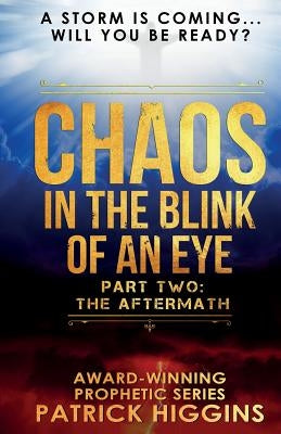 Chaos In The Blink Of An Eye: Part Two: The Aftermath Paperback For His Glory Production Company