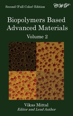 Biopolymers Based Advanced Materials (Volume 2) by Mittal, Vikas