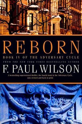 Reborn: Book IV of the Adversary Cycle by Wilson, F. Paul