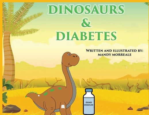 Dinosaurs & Diabetes by Morreale, Mandy