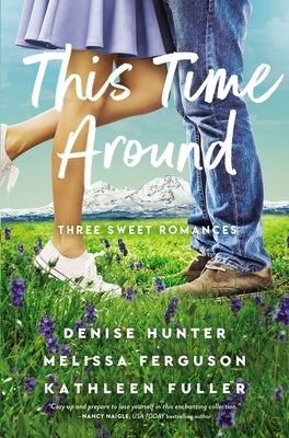 This Time Around: Three Sweet Romances Paperback Thomas Nelson