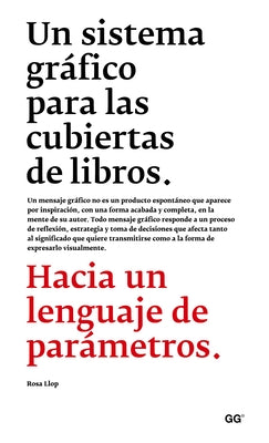Un Sistema Gráfico Para Las Cubiertas de Libros: Hacia Un Lenguaje de Parámetros by Llop, Vidal Rosa