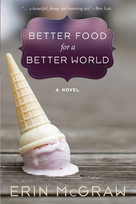 Better Food for a Better World by McGraw, Erin