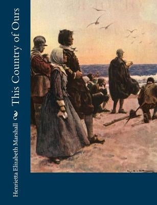 This Country of Ours Paperback Createspace Independent Publishing Platform