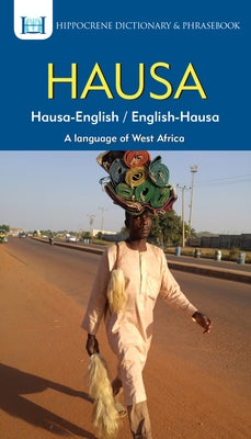 Hausa-English/ English-Hausa Dictionary & Phrasebook by Mawadza, Aquilina