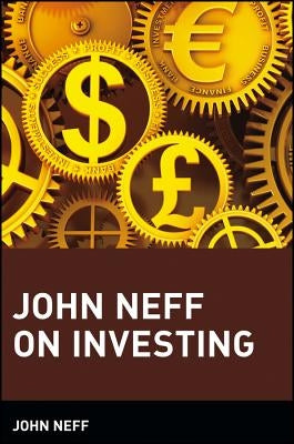 John Neff on Investing by Neff, John