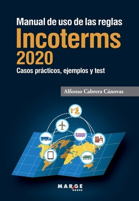 Manual de uso de las reglas Incoterms 2020 by Cabrera Cánovas, Alfonso