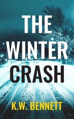 The Winter Crash Paperback K.W. Bennink