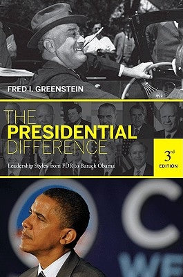The Presidential Difference: Leadership Style from FDR to Barack Obama - Third Edition Paperback Princeton University Press