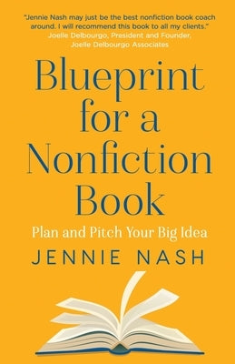 Blueprint for a Nonfiction Book by Nash, Jennie