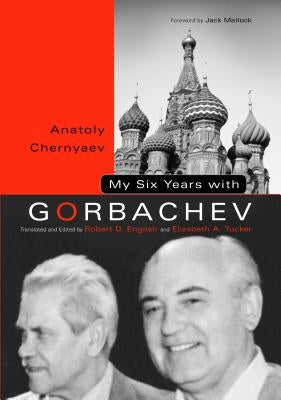 My Six Years with Gorbachev Paperback Penn State University Press