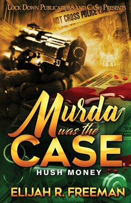 Murda Was the Case Lock Down Publications