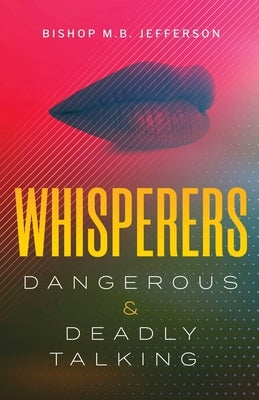 Whisperers: Dangerous & Deadly Talking Paperback Scripture Music Group LLC