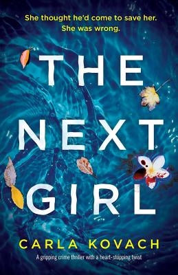 The Next Girl: A gripping thriller with a heart-stopping twist by Kovach, Carla