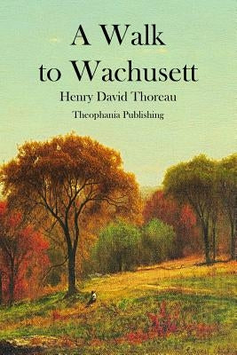 A Walk to Wachusett Paperback Createspace Independent Publishing Platform