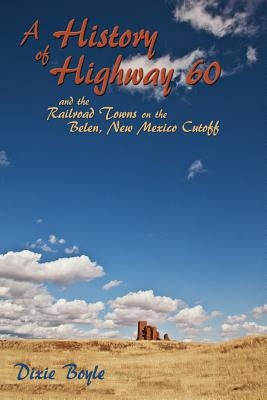 A History of Highway 60, A Look Back at New Mexico Paperback Sunstone Press