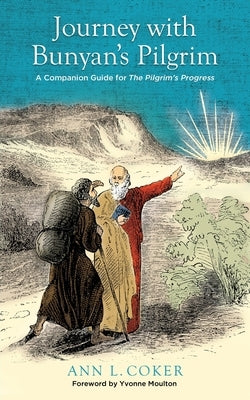 Journey with Bunyan's Pilgrim: A Companion Guide for John Bunyan's Classic The Pilgrim's Progress Paperback Eabooks Publishing