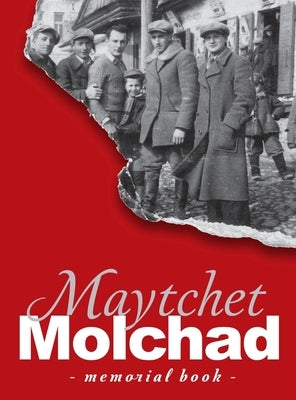 Memorial Book of the Molchad (Maytchet) Jewish Community - Translation of Sefer Zikaron Le-Kehilat Meytshet by Ayalon, Benzion H.