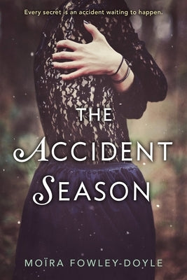 The Accident Season by Fowley-Doyle, Moïra