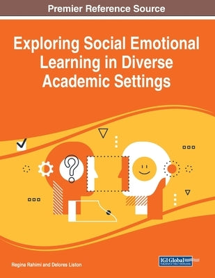 Exploring Social Emotional Learning in Diverse Academic Settings by Rahimi, Regina