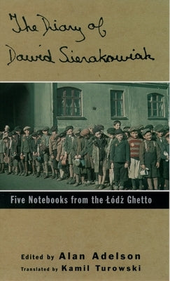 The Diary of Dawid Sierakowiak: Five Notebooks from the Lodz Ghetto Paperback Oxford University Press, USA