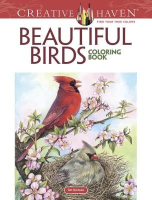 Creative Haven Beautiful Birds Coloring Book by Barlowe, Dot