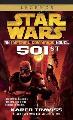 501st: Star Wars Legends (Imperial Commando): An Imperial Commando Novel by Traviss, Karen