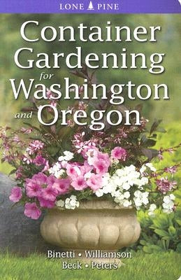 Container Gardening for Washington and Oregon Lone Pine International