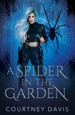 A Spider in the Garden by Davis, Courtney