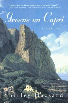 Greene on Capri: A Memoir by Hazzard, Shirley