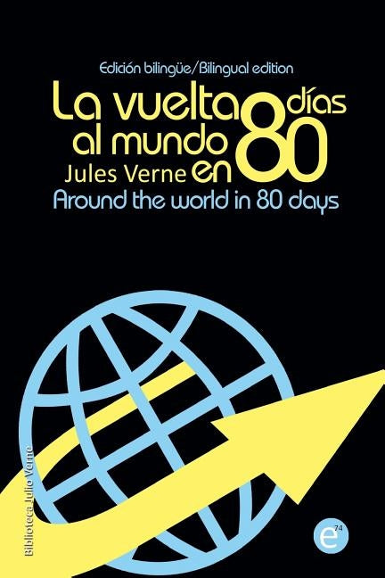 La vuelta al mundo en 80 días/Around the world in eigthy days: Edición bilingüe/Bilingual edition by Fresneda, R.