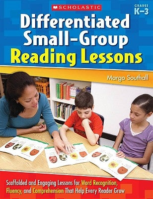 Differentiated Small-Group Reading Lessons: K-3 Paperback Scholastic Teaching Resources