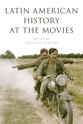 Latin American History at the Movies Paperback Rowman & Littlefield Publishers