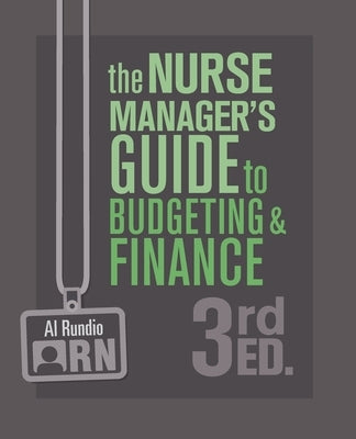 The Nurse Manager's Guide to Budgeting and Finance, 3rd Edition Paperback SIGMA Theta Tau International