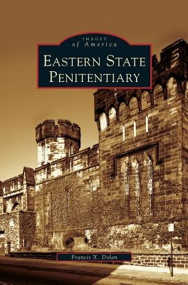 Eastern State Penitentiary by Dolan, Francis X.