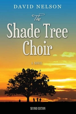 The Shade Tree Choir Paperback Createspace Independent Publishing Platform