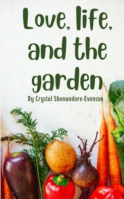 Love, life, and the garden Paperback Libresco Feeds Private Limited