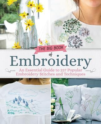 Big Book of Embroidery: 250 Stitches with 29 Creative Projects Paperback Landauer (IL)