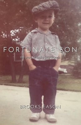 Fortunate Son: The Story of Baby Boy Francis by Eason, Brooks