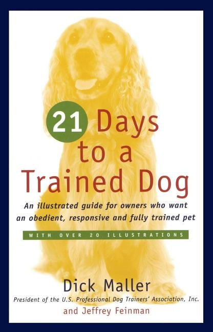 21 Days to a Trained Dog by Maller, Dick