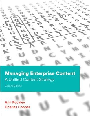 Managing Enterprise Content: A Unified Content Strategy by Rockley, Ann