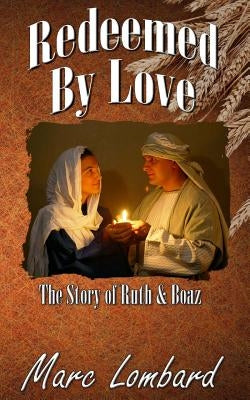 Ruth and Boaz: Redeemed By Love Paperback Createspace Independent Publishing Platform