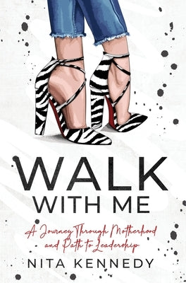 Walk With Me by Kennedy, Nita