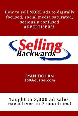 Selling Backwards Paperback Brain Swell Media LLC