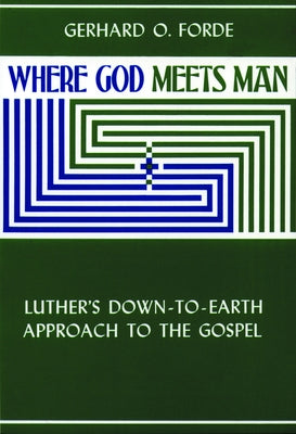 Where God Meets Man Paperback Augsburg Fortress Publishing